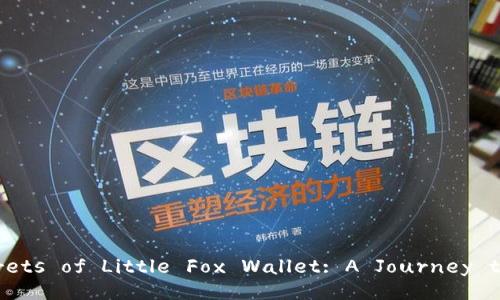 : Unlocking the Secrets of Little Fox Wallet: A Journey to Financial Freedom